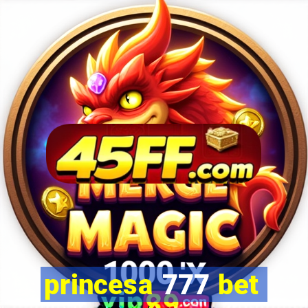 princesa 777 bet